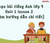 Tiếng Anh Lớp 4 Tập 2 Unit 13 Lesson 1