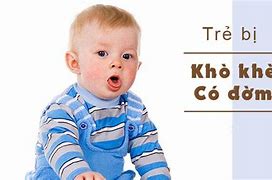 Trẻ Sơ Sinh Có Đờm Thở Khò Khè